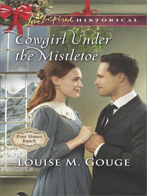 Title details for Cowgirl Under the Mistletoe by Louise M. Gouge - Available